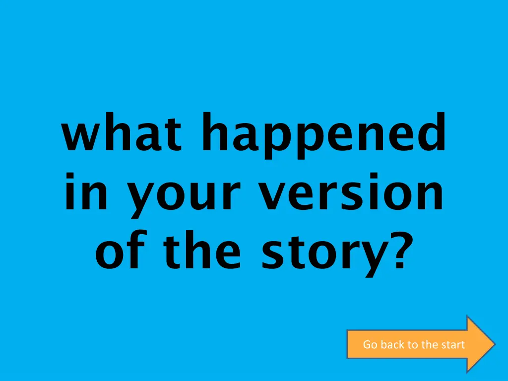 what happened in your version of the story
