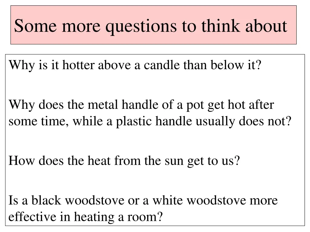 some more questions to think about