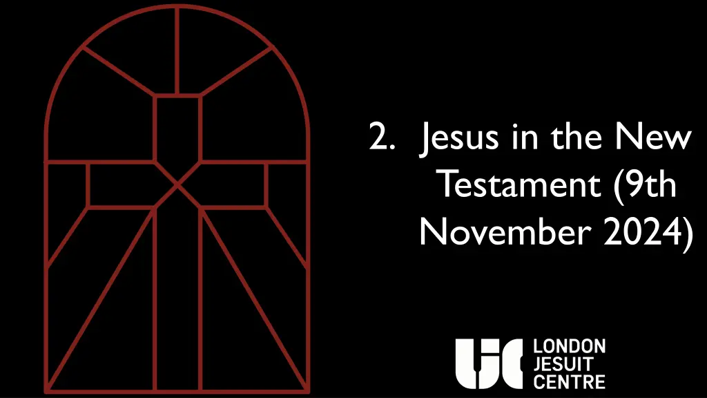 2 jesus in the new testament 9th november 2024