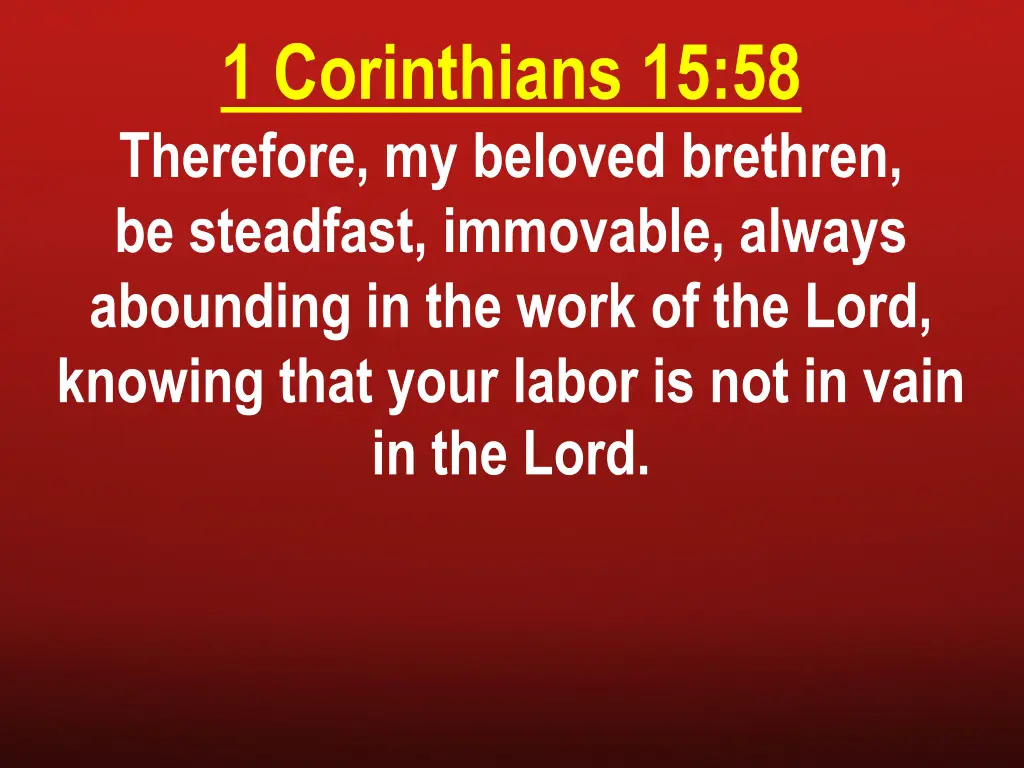 1 corinthians 15 58 therefore my beloved brethren
