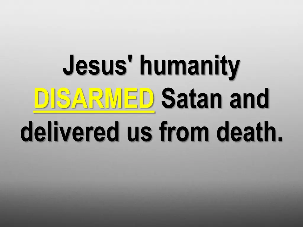 jesus humanity disarmed satan and delivered