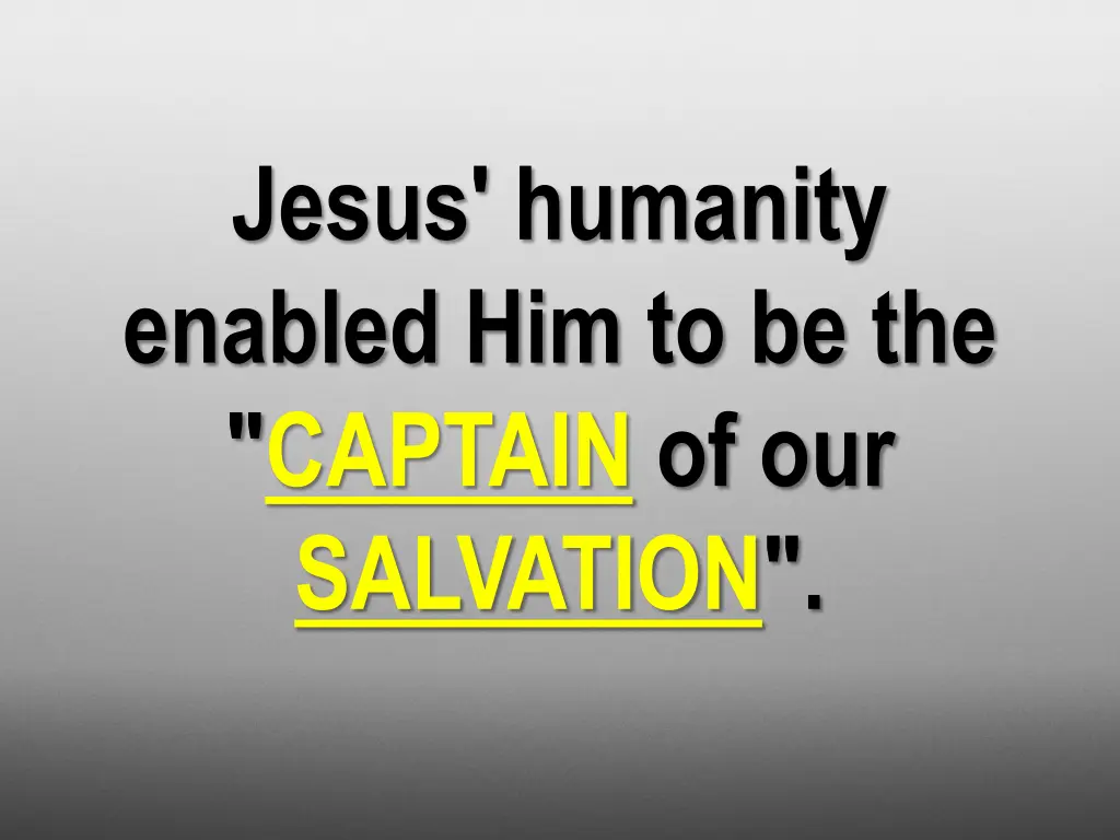 jesus humanity enabled him to be the captain