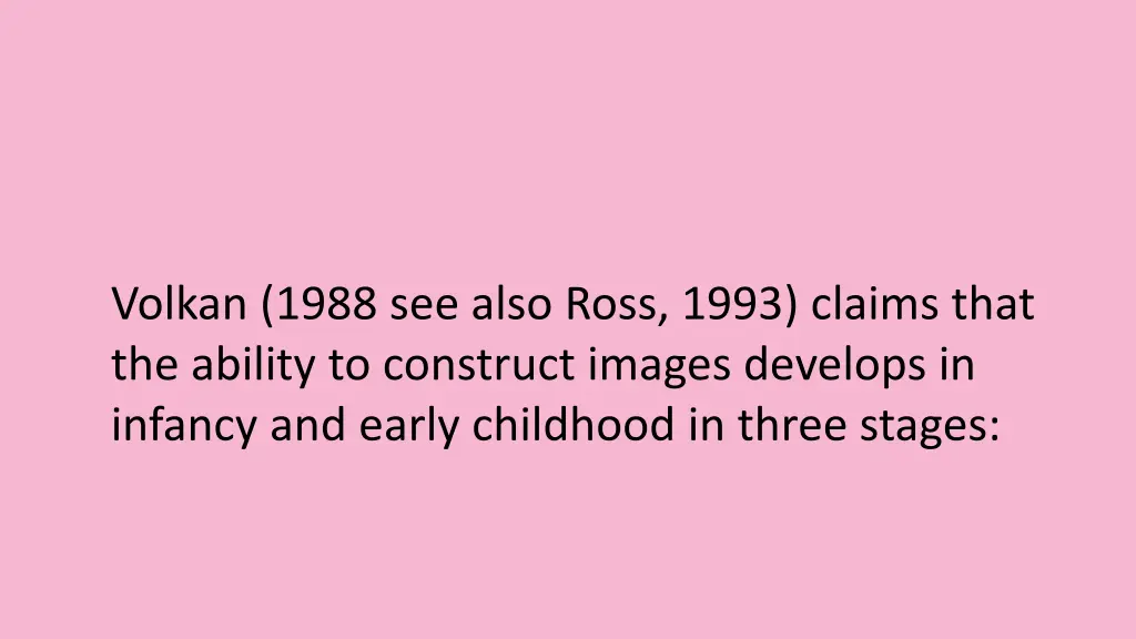 volkan 1988 see also ross 1993 claims that