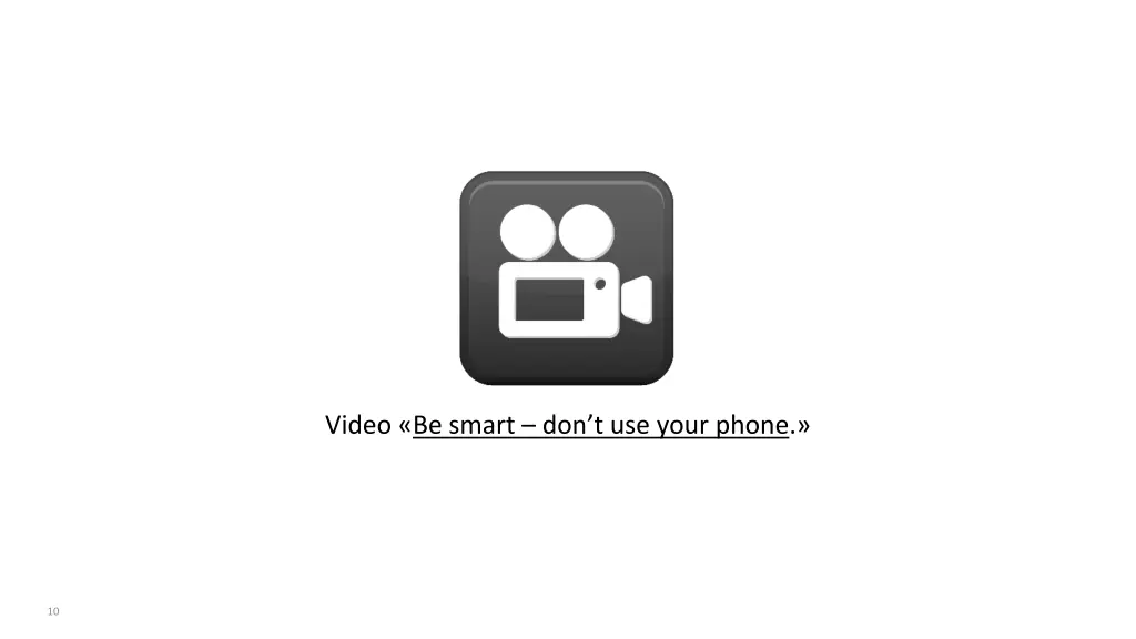 video be smart don t use your phone