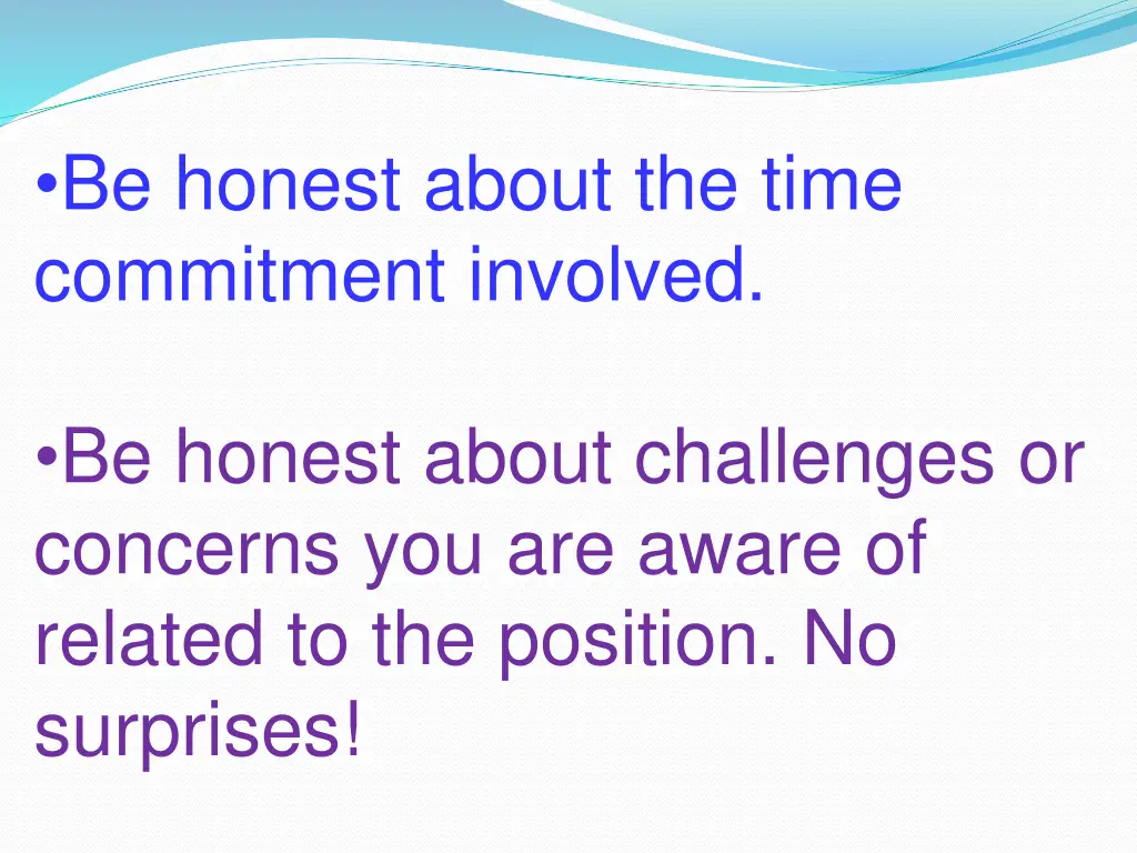 be honest about the time commitment involved