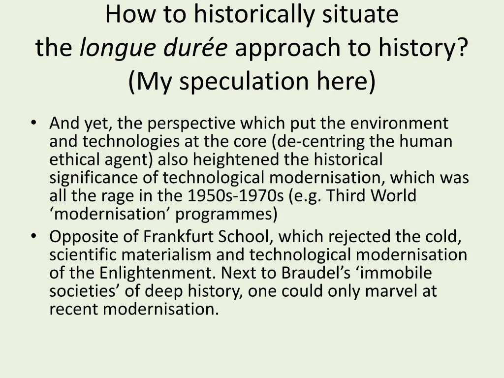 how to historically situate the longue 1