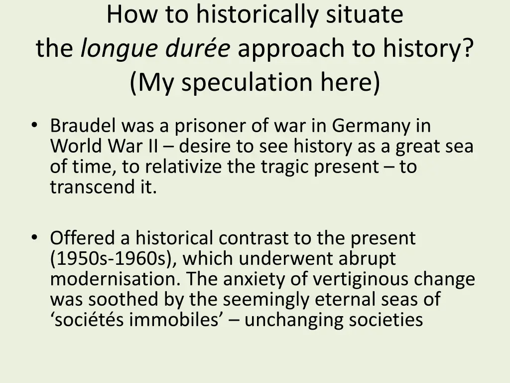how to historically situate the longue