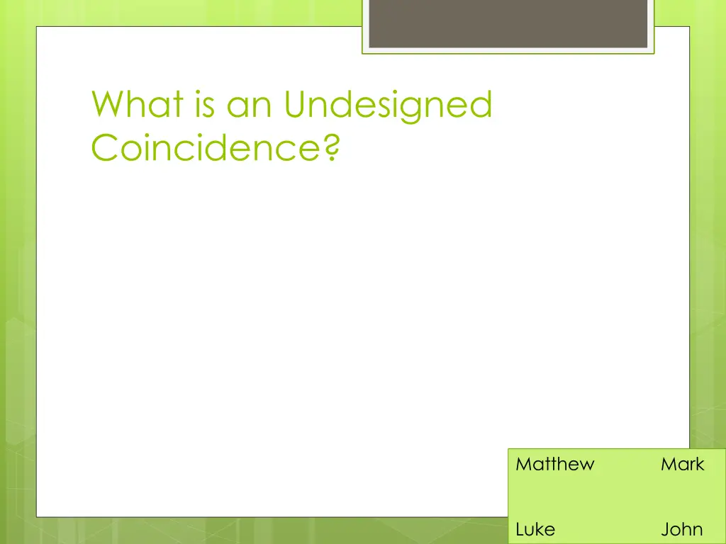 what is an undesigned coincidence