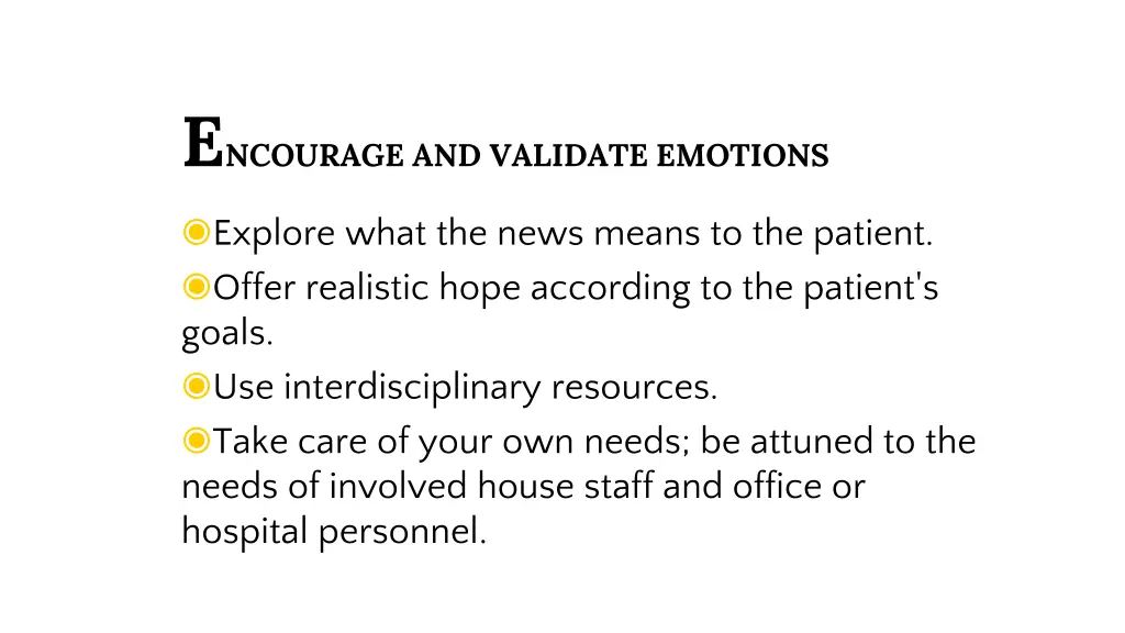 e ncourage and validate emotions