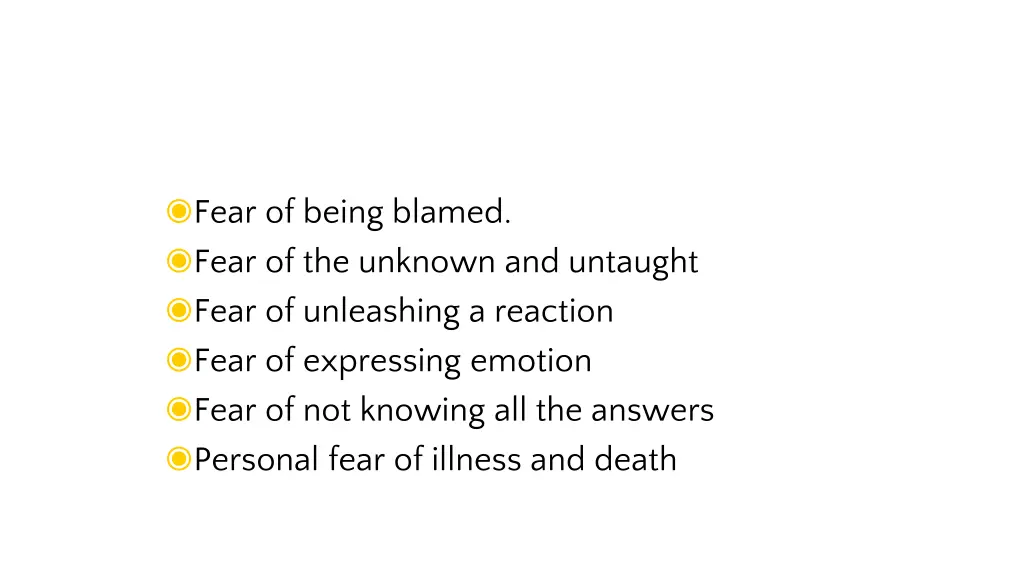 fear of being blamed fear of the unknown