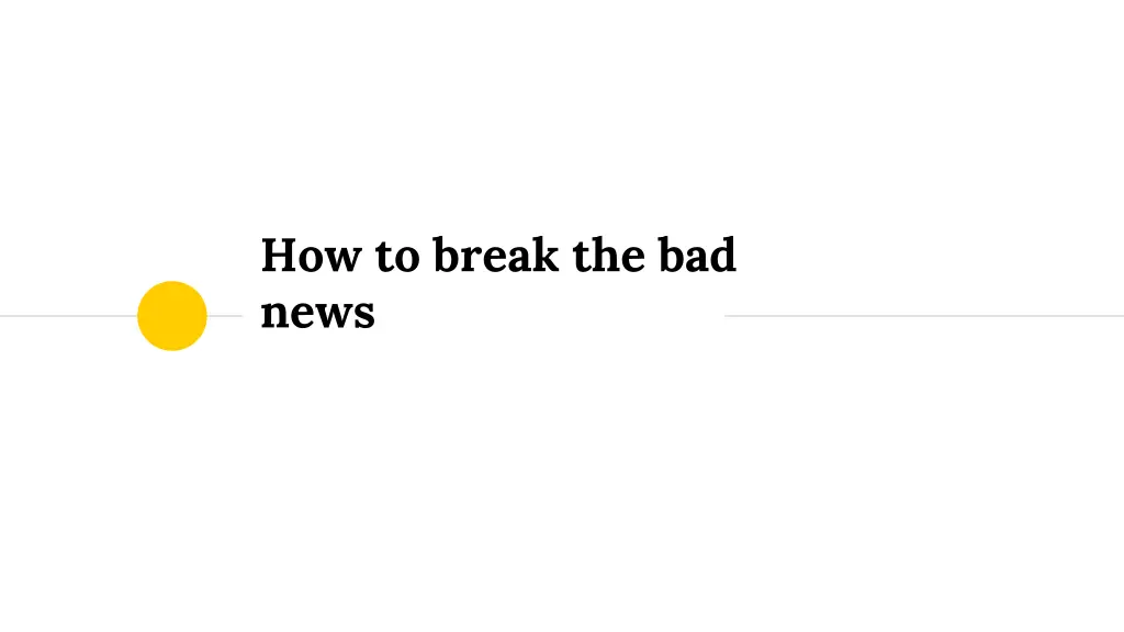 how to break the bad news