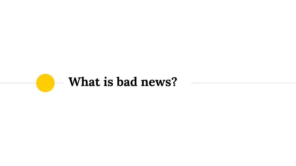 what is bad news
