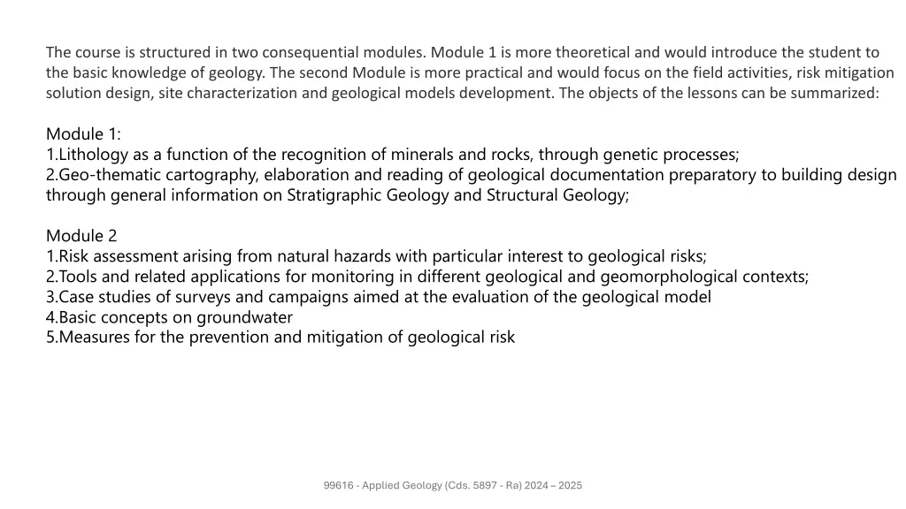 the course is structured in two consequential