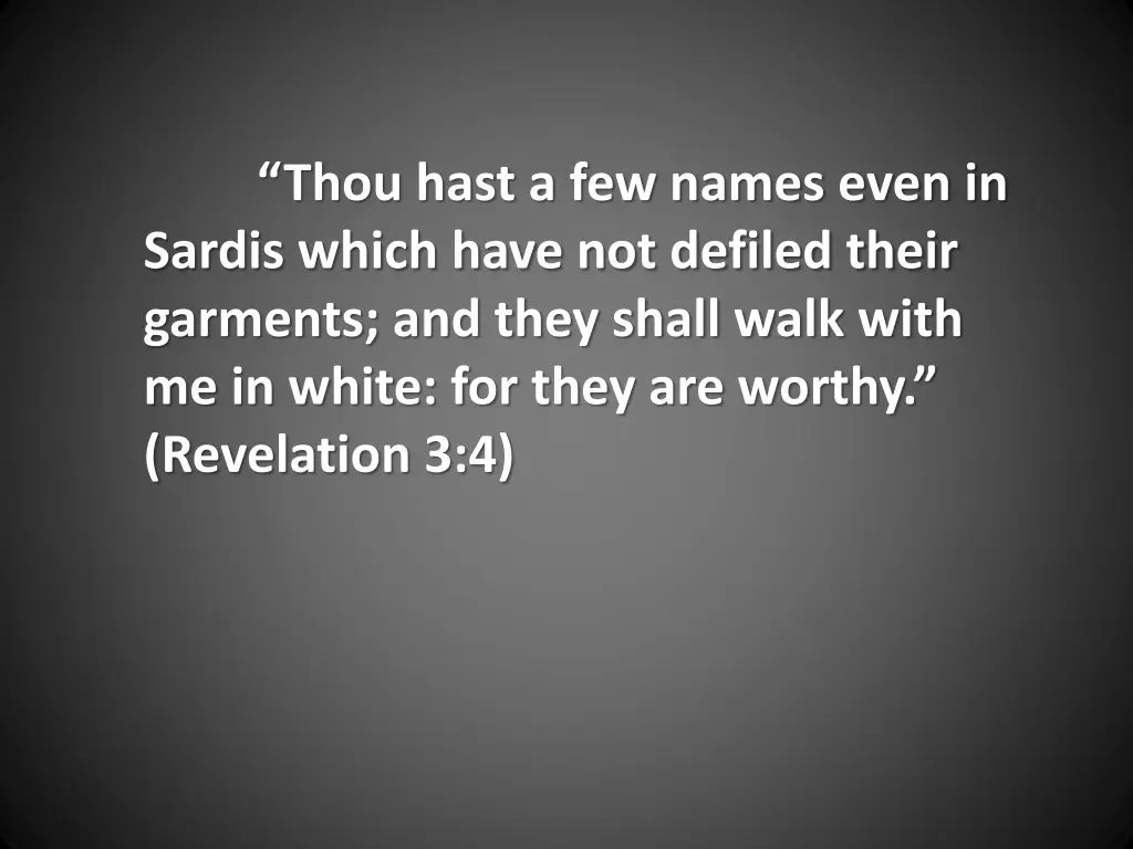 thou hast a few names even in sardis which have