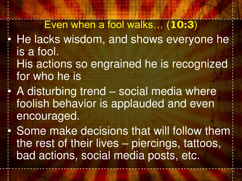 even when a fool walks 10 3 he lacks wisdom