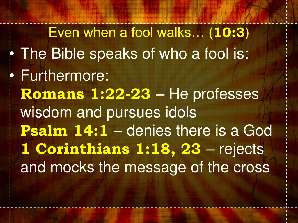 even when a fool walks 10 3 the bible speaks 1