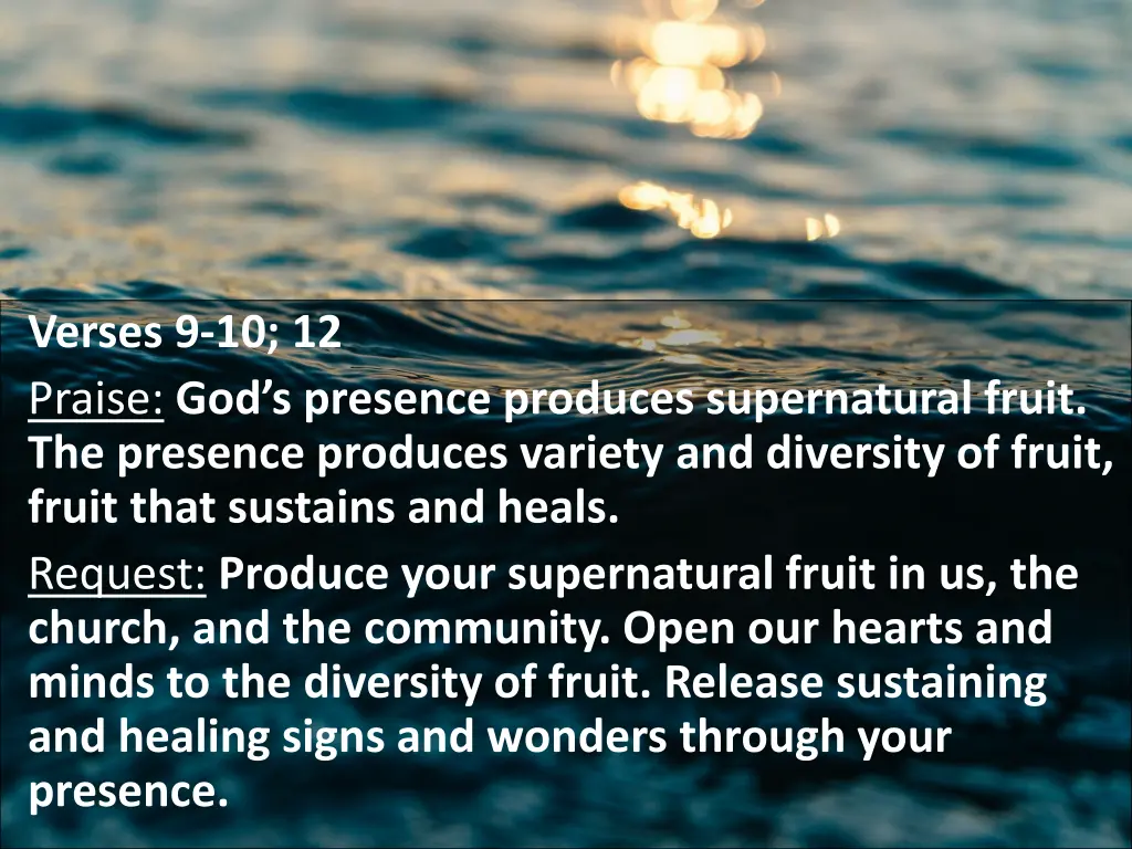 verses 9 10 12 praise god s presence produces