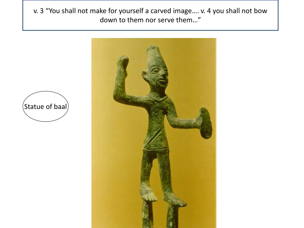 v 3 you shall not make for yourself a carved