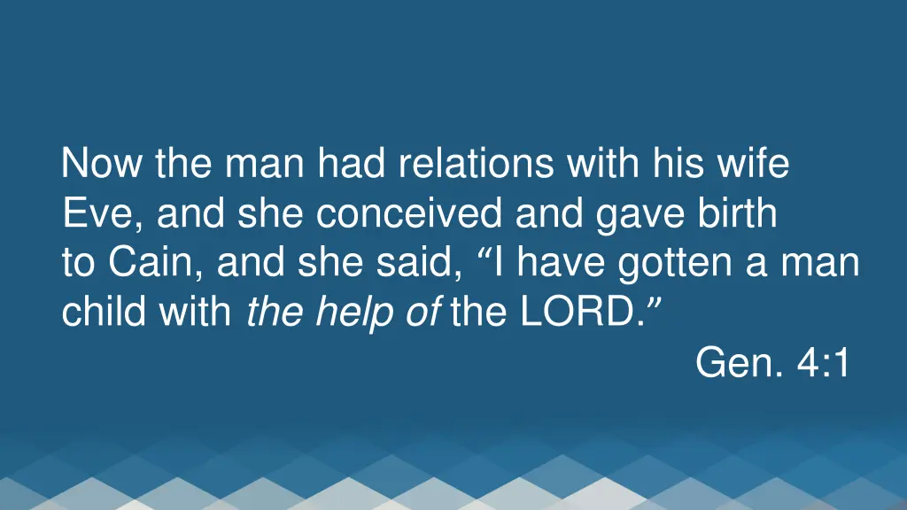 now the man had relations with his wife