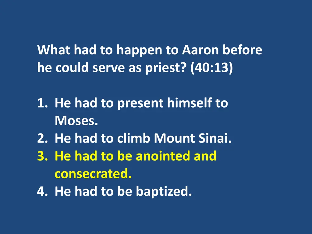 what had to happen to aaron before he could serve 1