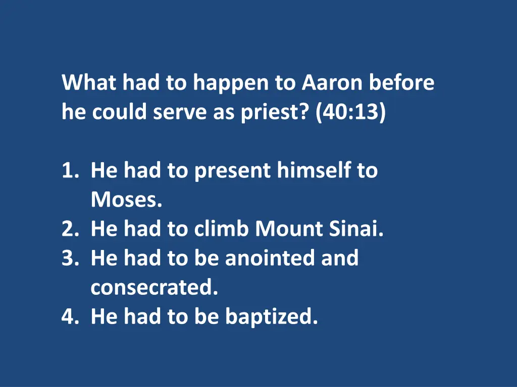 what had to happen to aaron before he could serve