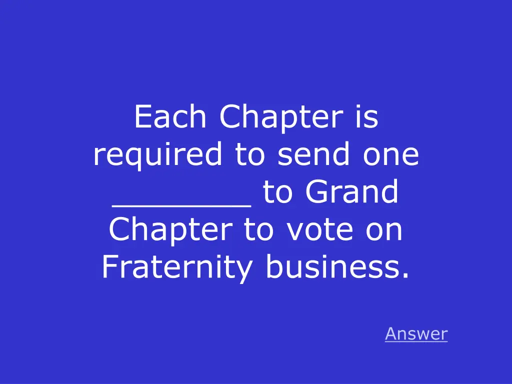 each chapter is required to send one to grand