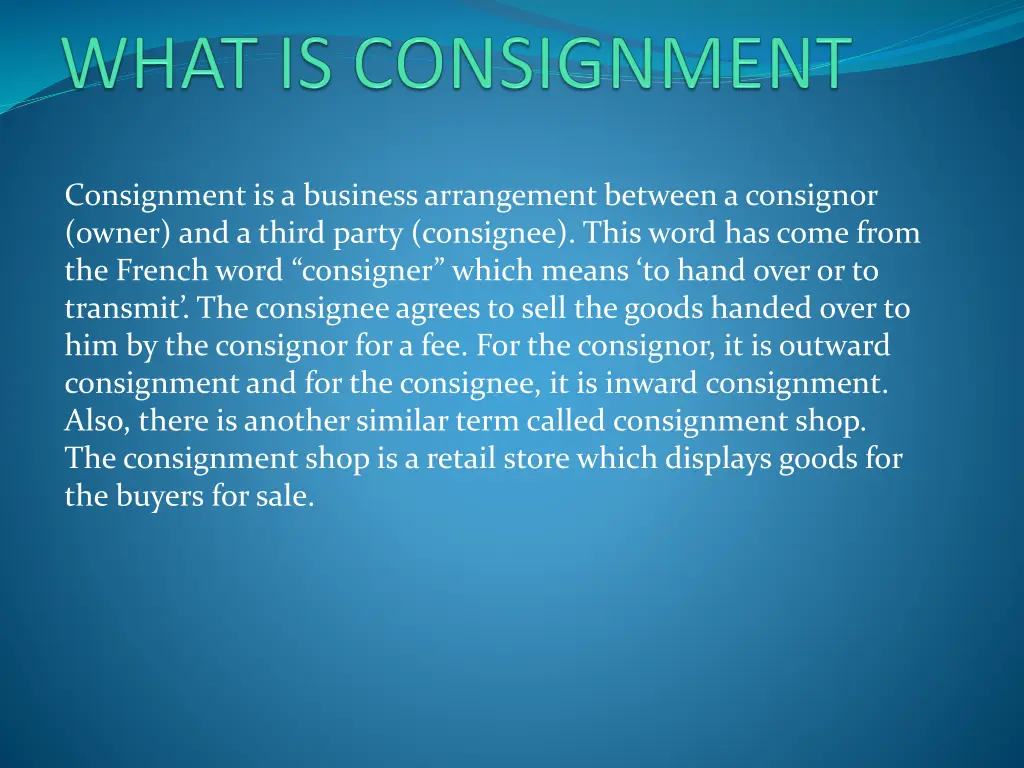 consignment is a business arrangement between