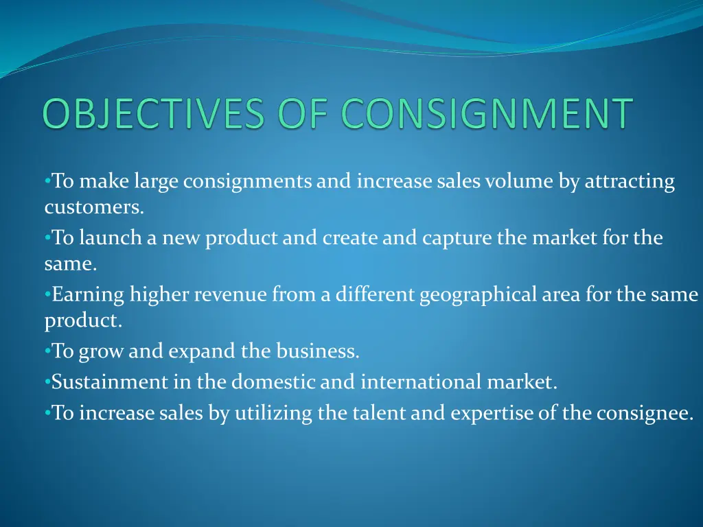 to make large consignments and increase sales