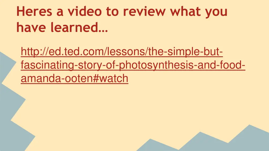 heres a video to review what you have learned