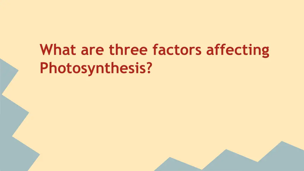 what are three factors affecting photosynthesis