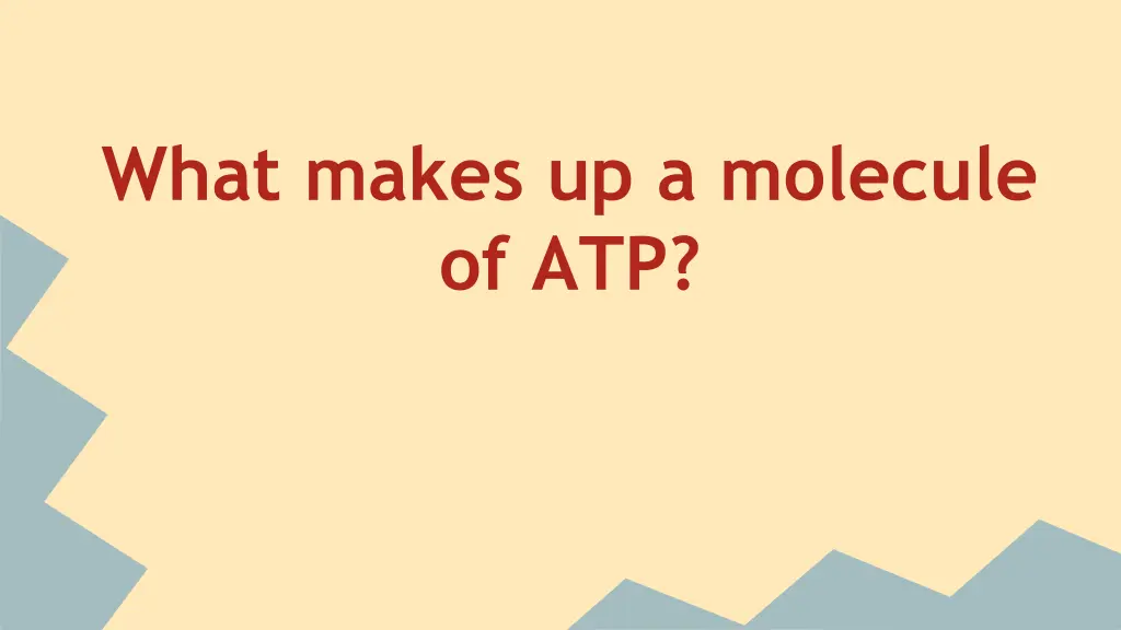 what makes up a molecule of atp