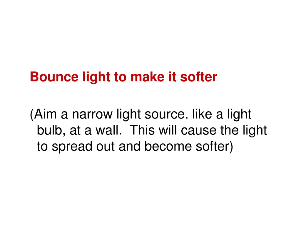 bounce light to make it softer