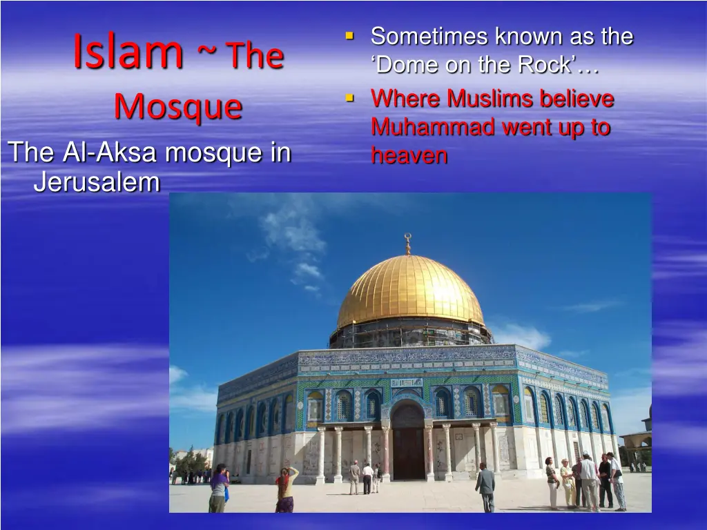 sometimes known as the dome on the rock where