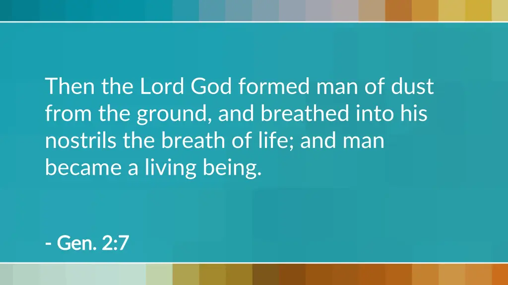 then the lord god formed man of dust from
