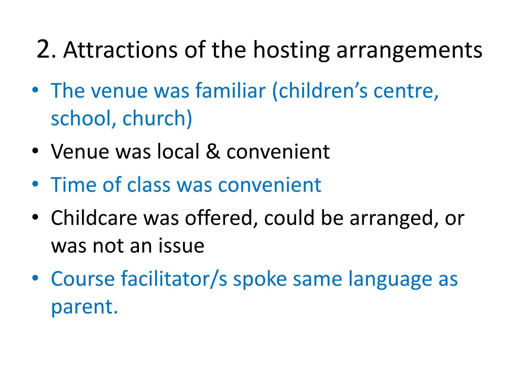 2 attractions of the hosting arrangements
