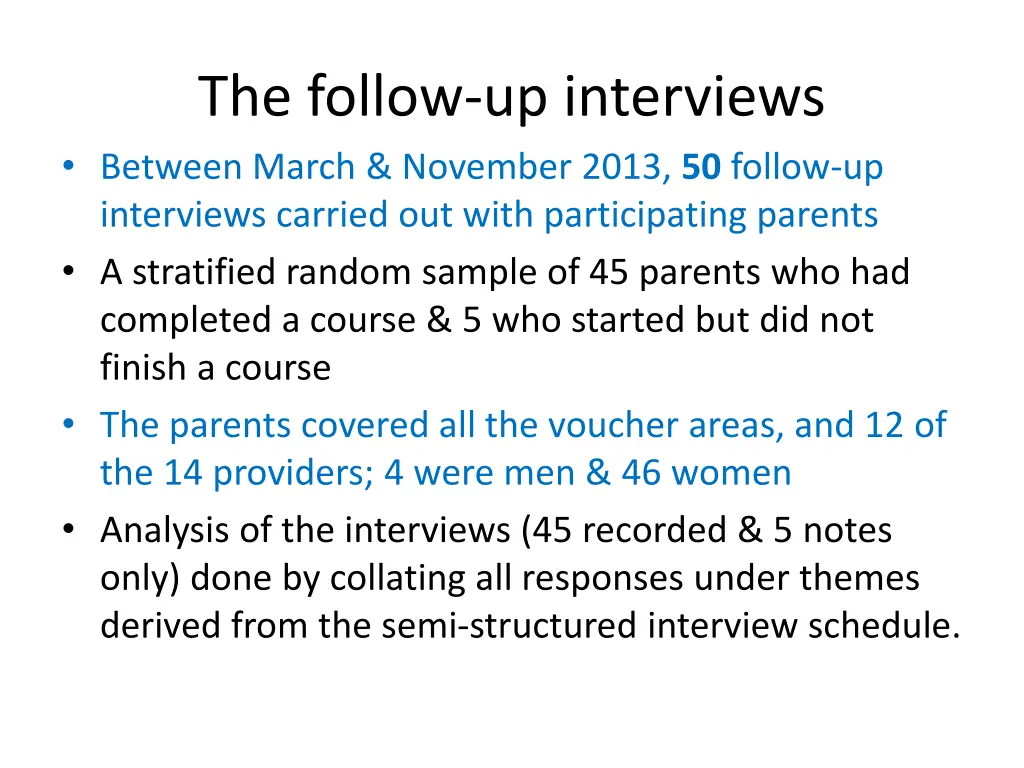 the follow up interviews between march november