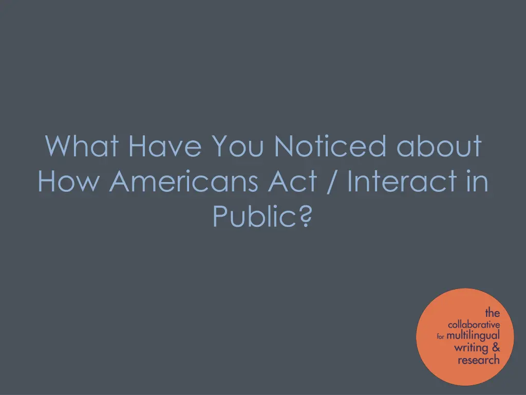 what have you noticed about how americans