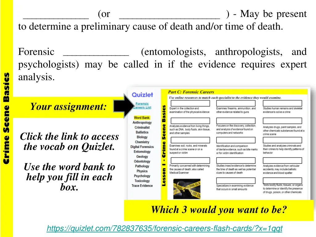 pathologist or medical examiner may be present