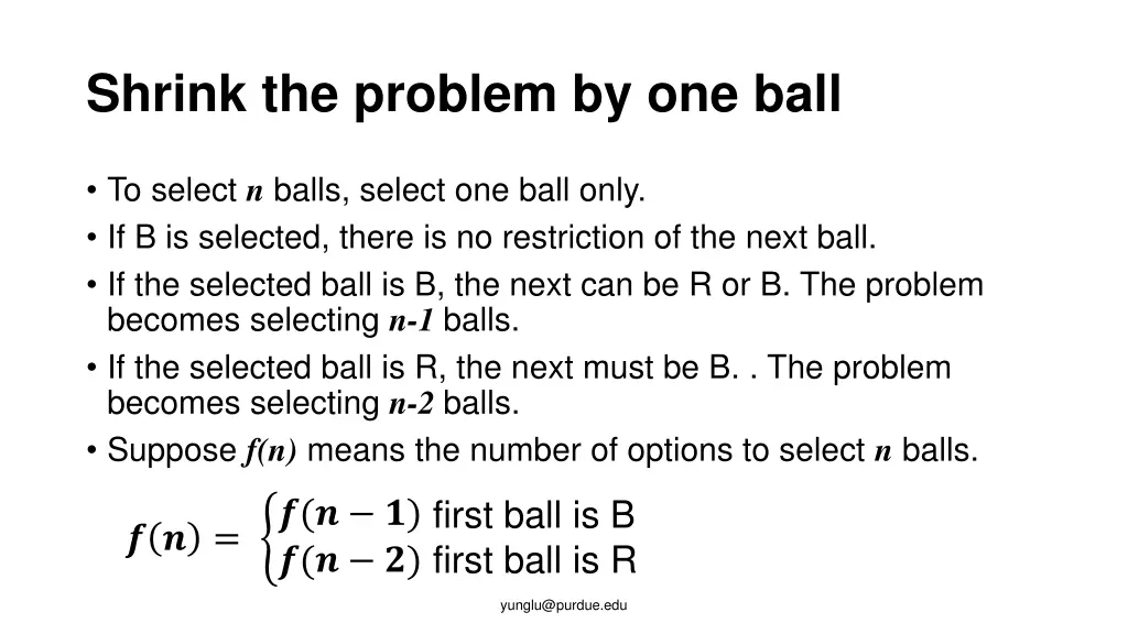 shrink the problem by one ball