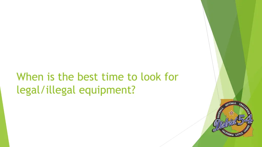 when is the best time to look for legal illegal