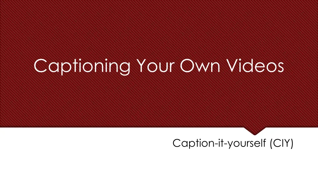 captioning your own videos