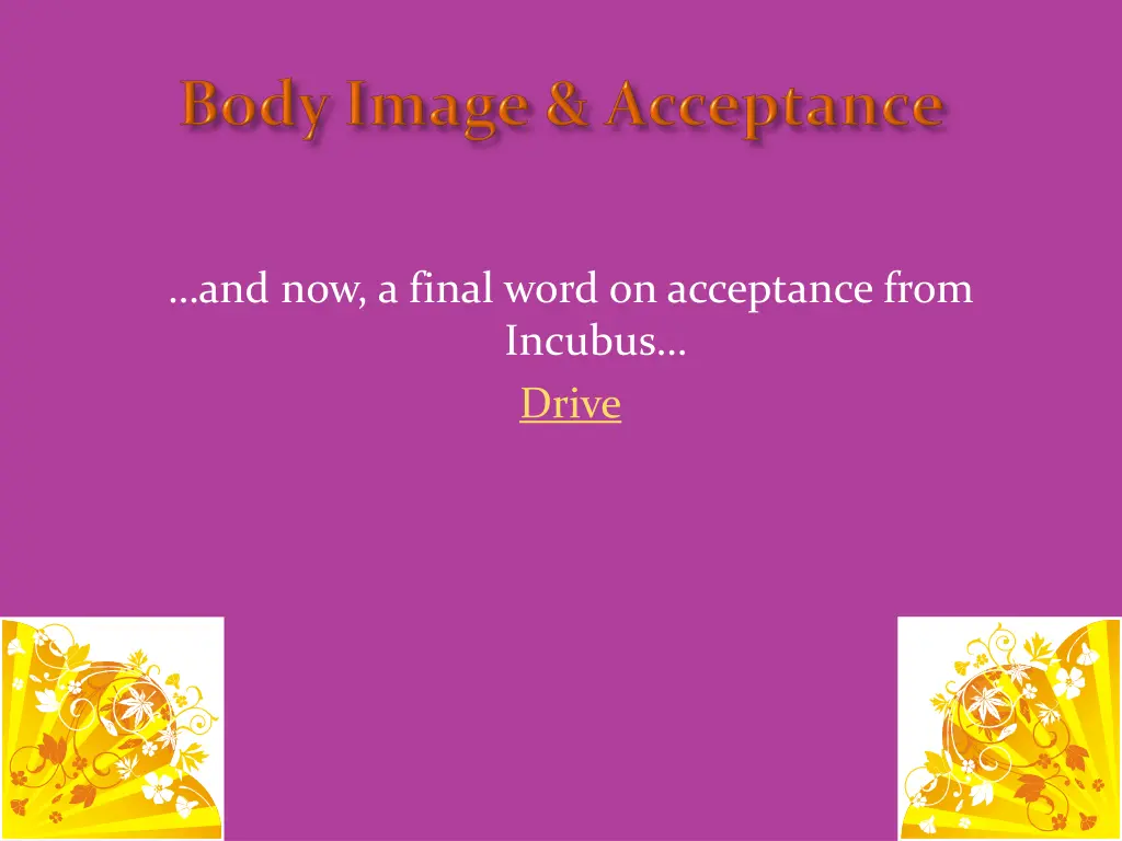 and now a final word on acceptance from incubus