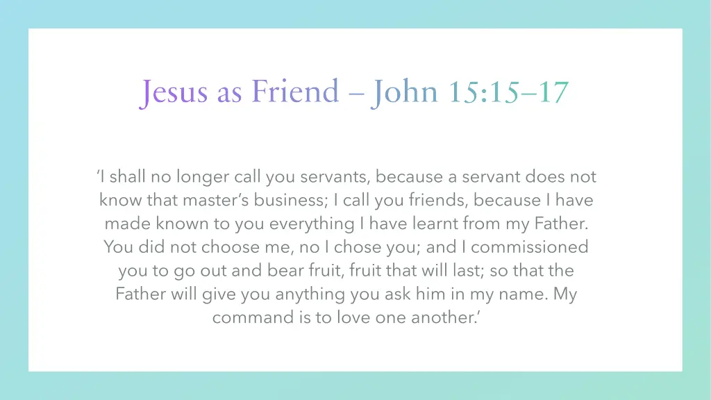 jesus as friend john 15 15 17