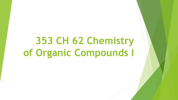 353 ch 62 chemistry of organic compounds i