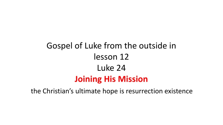 gospel of luke from the outside in lesson 12 luke