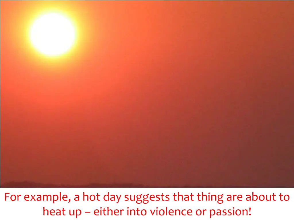 for example a hot day suggests that thing
