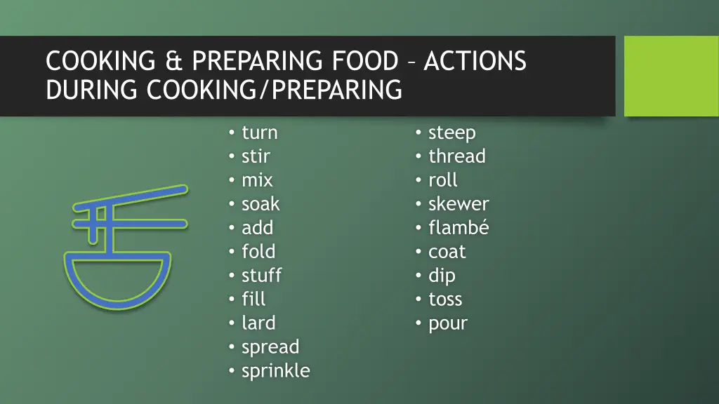 cooking preparing food actions during cooking
