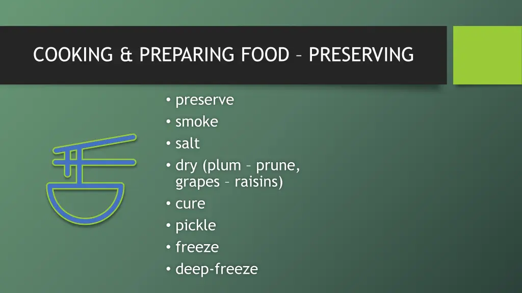 cooking preparing food preserving