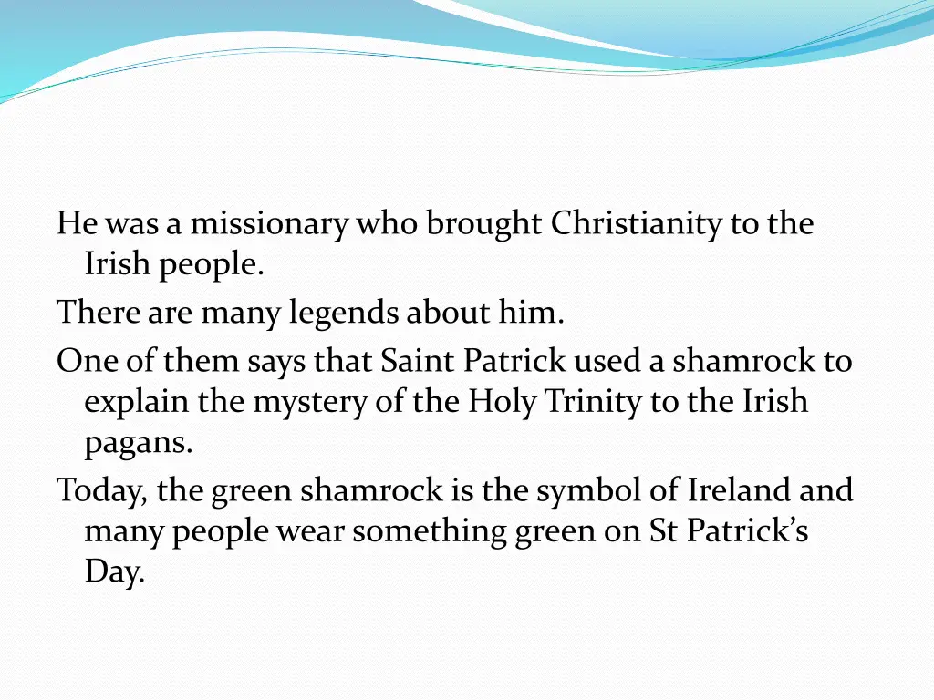 he was a missionarywho brought christianity