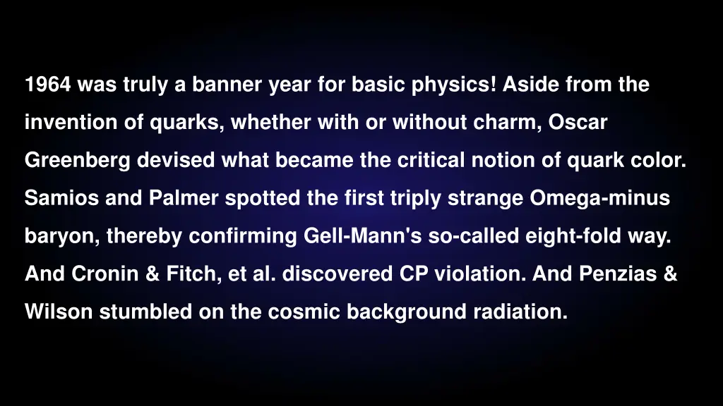 1964 was truly a banner year for basic physics